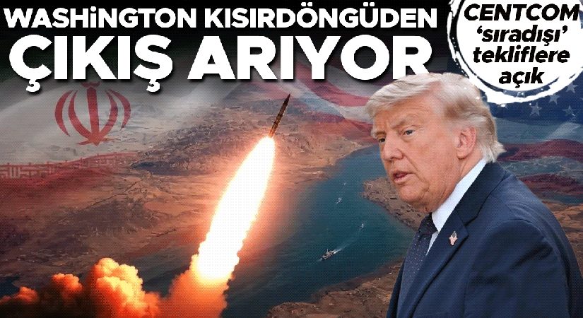 WashIngton kısırdöngüden çıkış arıyor: CENTCOM ‘sıradışı’ tekliflere açık