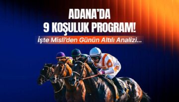 Adana’da 9 koşuluk program! İşte Misli’den günün altılı tahlili…
