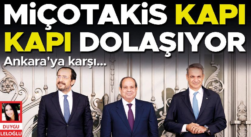Ankara’ya karşı… Miçotakis kapı kapı dolaşıyor