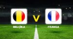 Belçika – Fransa maçı ne vakit, hangi kanalda, saat kaçta? UEFA Uluslar Ligi A Grubu 2. maçı!