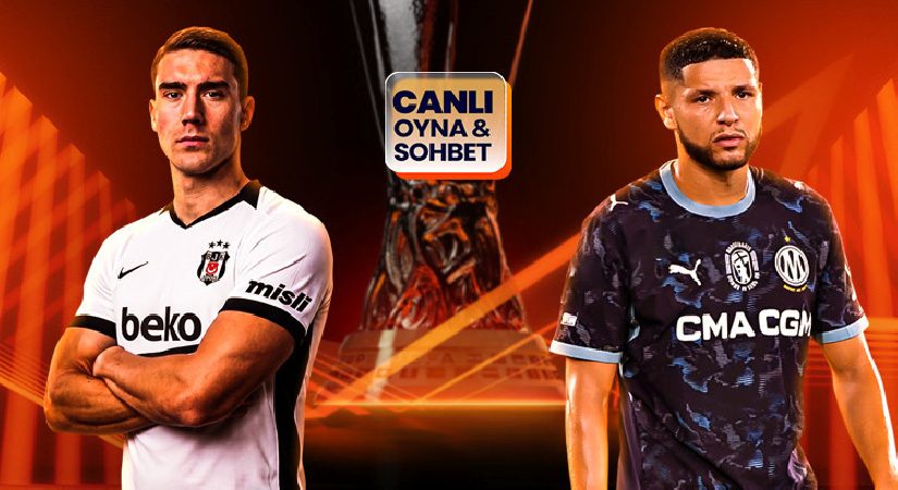 Beşiktaş, Marsilya’yı ağırlıyor! Avrupa Ligi heyecanı canlı sohbet ile Misli’de