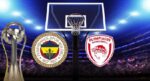 Canlı Anlatım: Fenerbahçe Tarfin – Olympiakos maçı