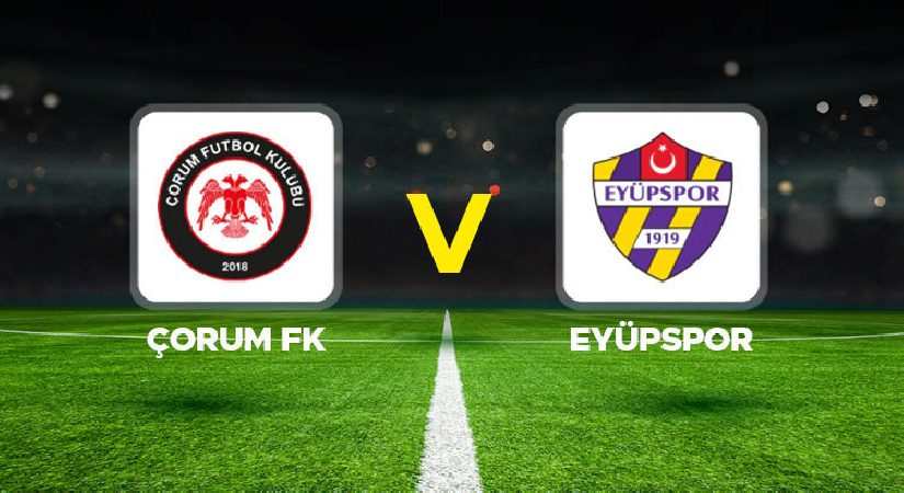 Çorum FK – Eyüpspor maçı ne vakit, saat kaçta, hangi kanalda?