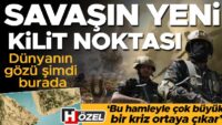 Dünyanın gözü şimdi burada: Savaşın yeni kilit noktası! ‘Bu atakla çok büyük bir kriz ortaya çıkar’