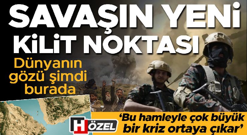 Dünyanın gözü şimdi burada: Savaşın yeni kilit noktası! ‘Bu atakla çok büyük bir kriz ortaya çıkar’