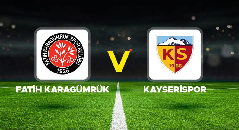 Fatih Karagümrük-Kayserispor Maçı Ne Vakit, Saat Kaçta ve Hangi Kanalda?