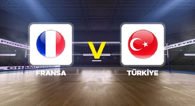 Fransa – Türkiye voleybol maçı ne vakit, saat kaçta? Filenin Efeleri 2026 CEV Avrupa Şampiyonası Fransa Türkiye maçı canlı izle