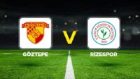 Göztepe – Rizespor maçı ne vakit, hangi kanalda, saat kaçta?
