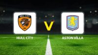 Hull City Aston Villa maçı ne vakit saat kaçta hangi kanalda?
