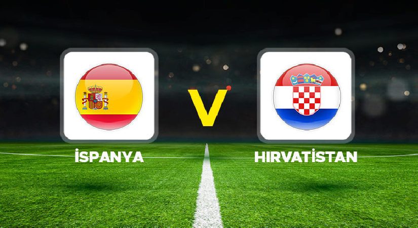 İspanya – Hırvatistan maçı ne vakit, hangi kanalda, saat kaçta?