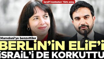 İsrail’i korkutan Türk aday… Berlin ‘Elif’ diyecek mi