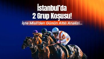 İstanbul’da 2 Küme Koşusu! İşte Misli’den Günün Altılı Analizi…