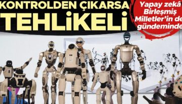 Kesim devleri BM’de uyardı: Zekâ yapay tehdit gerçek