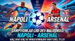 Napoli – Arsenal Maçı Ne Vakit, Saat Kaçta, Hangi Kanalda? (UEFA Şampiyonlar Ligi)