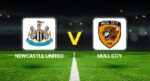 Newcastle United Hull City maçı ne vakit saat kaçta hangi kanalda?
