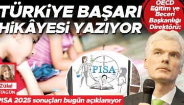 PISA sonuçları bugün açıklanıyor… OECD Eğitim ve Beceri Başkanlığı Yöneticisi: Türkiye muvaffakiyet öyküsü yazıyor