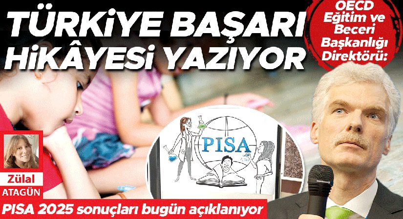 PISA sonuçları bugün açıklanıyor… OECD Eğitim ve Beceri Başkanlığı Yöneticisi: Türkiye muvaffakiyet öyküsü yazıyor