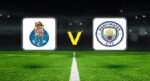 Porto – Manchester City maçı ne vakit, saat kaçta, hangi kanalda? Şampiyonlar Ligi birinci hafta uğraşı…
