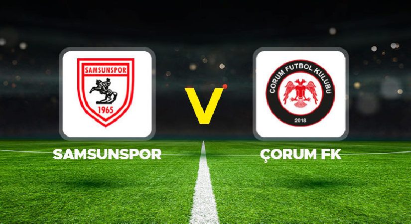 Samsunspor – Çorum FK maçı ne vakit, saat kaçta, hangi kanalda?