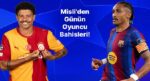 Sara’nın boşu yok, Raphinha’nın formu alev aldı! İşte Misli’den günün oyuncu bahisleri