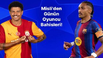 Sara’nın boşu yok, Raphinha’nın formu alev aldı! İşte Misli’den günün oyuncu bahisleri
