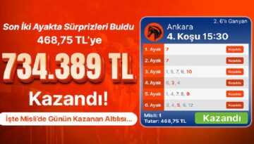 Son İki Ayakta Sürprizleri Buldu 468,75 TL’ye 734.389 TL Kazandı! İşte Misli’de Günün Kazanan Altılısı…