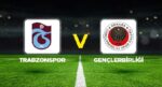 Trabzonspor – Gençlerbirliği maçı ne vakit, saat kaçta, hangi kanalda? Süper Lig 4. hafta gayreti…