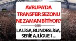 Türkiye, İspanya, Almanya, Fransa, İngiltere yaz transfer dönemi ne vakit kapanıyor? 2026 Premier Lig ve başka liglerde transfer dönemi bitiş tarihi