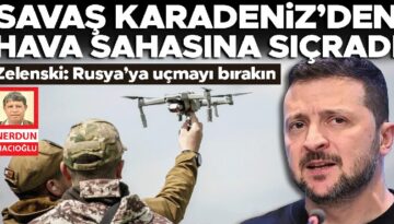 Zelenski: Rusya’ya uçmayı bırakın! Savaş Karadeniz’den hava alanına sıçradı