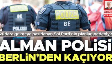 Alman polisi Berlin’den kaçıyor