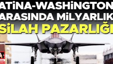 Atina-Washington arasında milyarlık silah pazarlığı