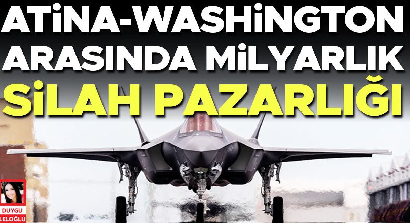 Atina-Washington arasında milyarlık silah pazarlığı