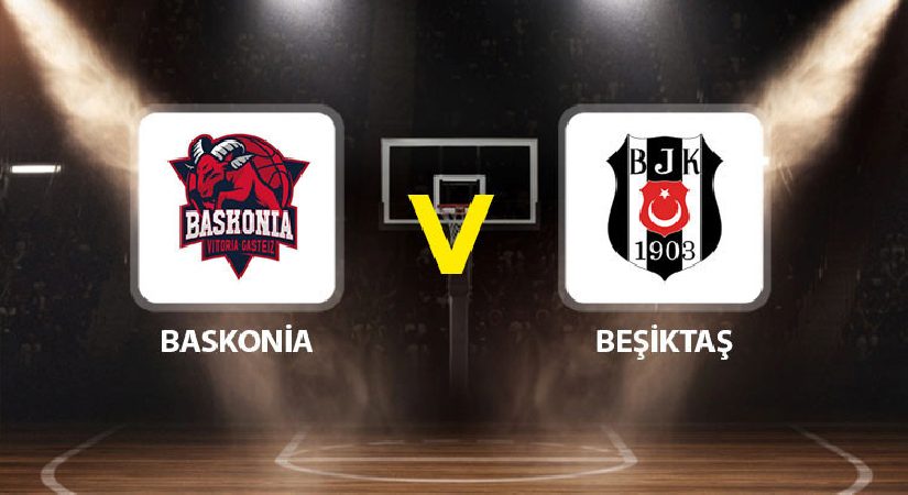 Baskonia Vitoria-Gasteiz Beşiktaş maçı ne vakit saat kaçta hangi kanalda?