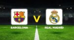 Canlı anlatım: Barcelona – Real Madrid (İspanya LaLiga) Arda Güler…