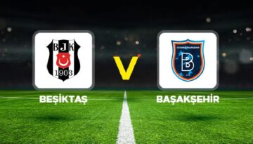 Canlı Anlatım: Beşiktaş Başakşehir (Süper Lig maçı)