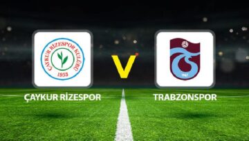 Canlı Anlatım: Çaykur Rizespor Trabzonspor (Süper Lig maçı)
