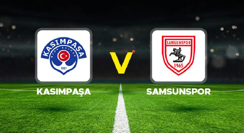 Canlı Anlatım: Kasımpaşa – Samsunspor maçı