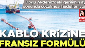 Doğu Akdeniz’de ‘izin’ formülü… Fransızlar tahlil arıyor