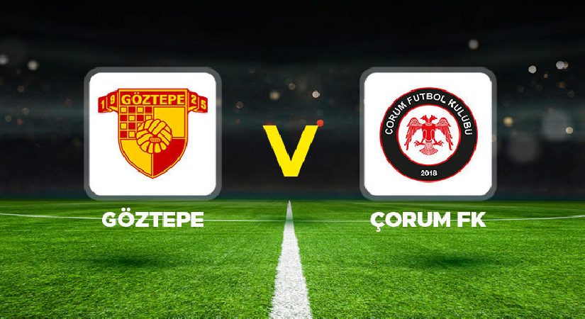 Göztepe – Çorum FK maçı ne vakit, hangi kanalda, saat kaçta?