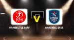Hapoel Tel Aviv Anadolu Efes maçı ne vakit saat kaçta hangi kanalda?