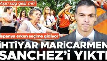 İhtiyar Maricarmen Sanchez’i yıktı: İspanya erken seçime gidiyor