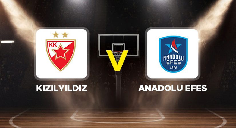 Kızılyıldız – Anadolu Efes basketbol maçı ne vakit, saat kaçta? EuroLeague Kızılyıldız Anadolu Efes maçı hangi kanalda?