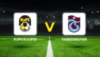 KuPS Kuopio – Trabzonspor maçında 11’ler belirli oldu!