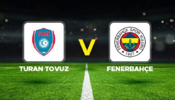 Turan Tovuz – Fenerbahçe Hazırlık Maçı Ne Vakit, Saat Kaçta ve Hangi Kanalda?
