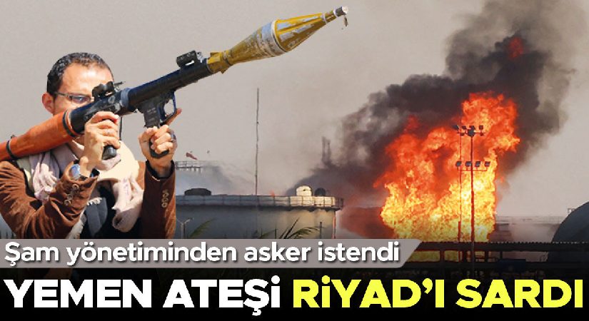 Yemen ateşi Riyad’ı sardı
